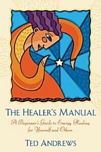 [중고] The Healer‘s Manual: A Beginner‘s Guide to Energy Healing for Yourself and Others (Paperback, Revised)