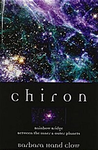 Chiron: Rainbow Bridge Between the Inner & Outer Planets (Paperback, 2)