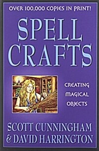 Spell Crafts: Creating Magical Objects (Paperback, Revised)