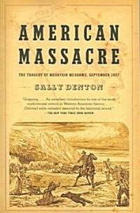 American Massacre: The Tragedy at Mountain Meadows, September 1857 (Paperback)