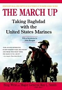 The March Up: Taking Baghdad with the United States Marines (Paperback)