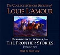 The Collected Short Stories of Louis LAmour: Unabridged Selections from the Frontier Stories: Volume 2: What Gold Does to a Man; The Ghosts of Bucksk (Audio CD)