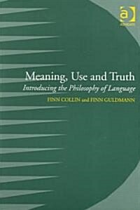 Meaning, Use and Truth (Paperback)