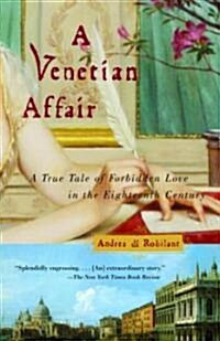 [중고] A Venetian Affair: A True Tale of Forbidden Love in the 18th Century (Paperback)