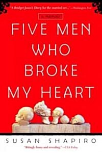 Five Men Who Broke My Heart: A Memoir (Paperback)