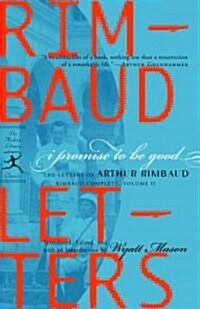 I Promise to Be Good: The Letters of Arthur Rimbaud (Paperback)
