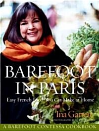 [중고] Barefoot in Paris: Easy French Food You Can Make at Home: A Barefoot Contessa Cookbook (Hardcover)