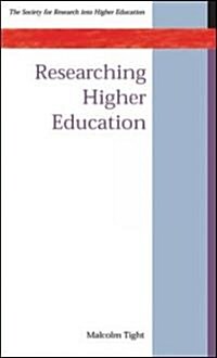 Researching Higher Education : Issues and Approaches (Paperback)