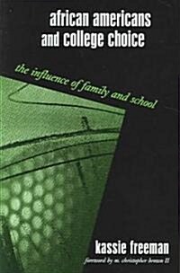 African Americans and College Choice: The Influence of Family and School (Paperback)