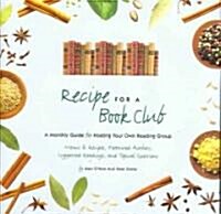 Recipe for a Book Club: A Monthly Guide for Hosting Your Own Reading Group (Hardcover)