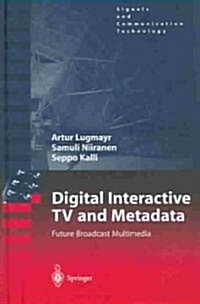 Digital Interactive TV and Metadata: Future Broadcast Multimedia (Hardcover, 2004)