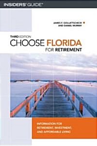 Insiders Guide Choose Florida for Retirement (Paperback, 3rd)