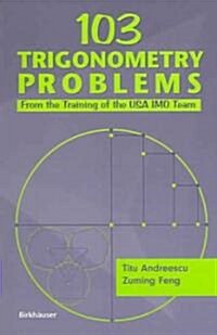 103 Trigonometry Problems: From the Training of the USA Imo Team (Paperback, 2005)