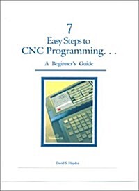 7 Easy Steps to Cnc Programming (Paperback, Spiral)