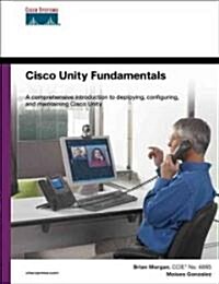 Cisco Unity Fundamentals (Hardcover)