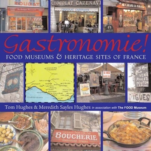 Gastronomie!: Food Museums and Heritage Sites of France (Hardcover)