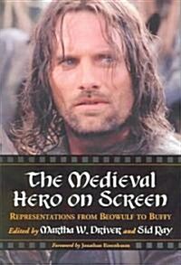 The Medieval Hero on Screen: Representations from Beowulf to Buffy (Paperback)
