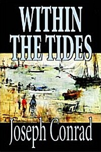 Within the Tides by Joseph Conrad, Fiction, Classics (Paperback)
