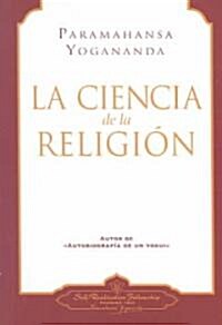 La Ciencia de la Religion = The Science of Religion (Paperback)