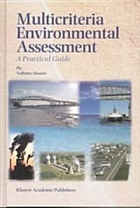 Multicriteria Environmental Assessment: A Practical Guide (Hardcover, 2004)