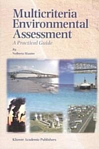 Multicriteria Environmental Assessment: A Practical Guide (Paperback, 2004)