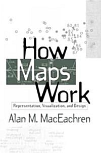 How Maps Work: Representation, Visualization, and Design (Paperback)