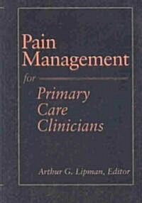 Pain Management for Primary Care Clinicians (Hardcover)