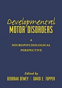 Developmental Motor Disorders: A Neuropsychological Perspective (Hardcover)