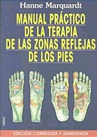 Manual practico terapia zonas reflejas pies / Reflex Zone Therapy of the Feet (Paperback)