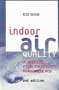 Indoor Air Quality: A Guide for Facility Managers (Hardcover, 2)