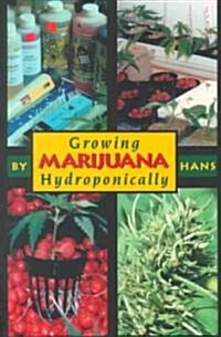 Growing Marijuana Hydroponically (Paperback)