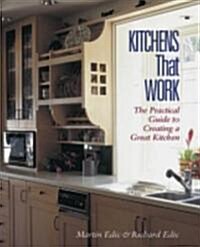 Kitchens That Work: The Practical Guide to Creating a Great Kitchen (Paperback)