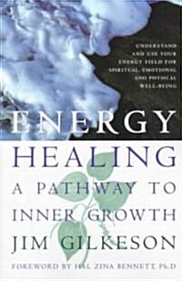 Energy Healing: A Pathway to Inner Growth (Paperback)