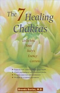The Seven Healing Chakras: Unlocking Your Bodys Energy Centers (Paperback)