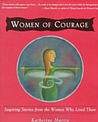 Women of Courage: Inspiring Stories from the Women Who Lived Them (Paperback)
