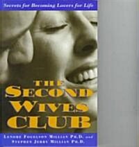 The Second Wives Club: Secrets for Becoming Lovers for Life (Paperback, Original)