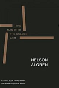 The Man with the Golden Arm (50th Anniversary Edition): 50th Anniversary Critical Edition (Paperback, 50, Anniversary)