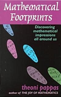 Mathematical Footprints: Discovering Mathematics Everywhere (Paperback)