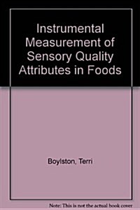 Instrumental Measurement of Sensory Quality Attributes in Foods (Hardcover)