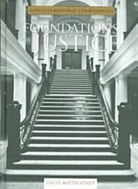 Foundations of Justice: Albertas Historic Courthouses (Hardcover)