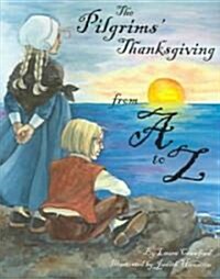 The Pilgrims Thanksgiving From A To Z (Paperback)