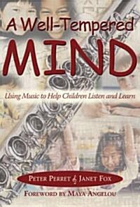 A Well-Tempered Mind: Using Music to Help Children Listen and Learn (Hardcover)