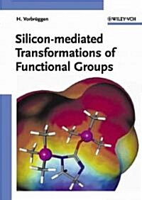 Silicon-Mediated Transformations of Functional Groups (Hardcover)