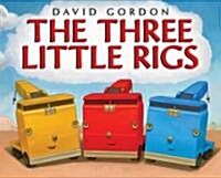 The Three Little Rigs (Hardcover, 1st)