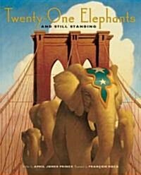 Twenty-One Elephants and Still Standing (Hardcover)