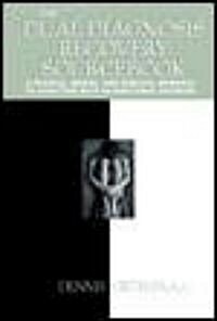 The Dual Diagnosis Recovery Sourcebook: A Physical, Mental, and Spiritual Approach to Addiction with an Emotional Disorder (Paperback)