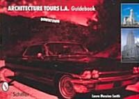 Architecture Tours L.A. Guidebook: Downtown (Paperback)