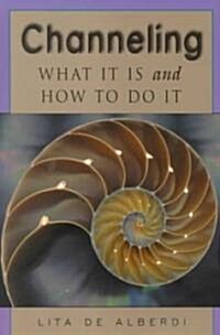 Channeling: What It is and How to Do It (Paperback)