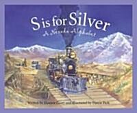 S Is for Silver: A Nevada Alphabet (Hardcover)