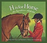 H Is for Horse: An Equestrian Alphabet (Hardcover)